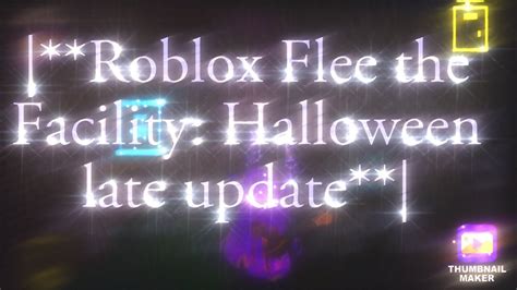 Roblox Flee The Facility Halloween Late Update YouTube