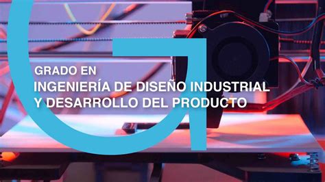 Estudia El Grado En Ingeniería De Diseño Industrial Y Desarrollo Del