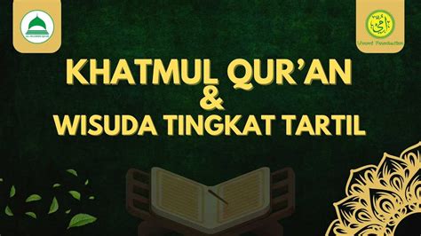 KHATMUL QUR AN WISUDA METODE UMMI TINGKAT TARTIL ANGKATAN KE VI