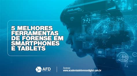 Melhores Ferramentas De Forense Em Smartphones E Tablets Youtube