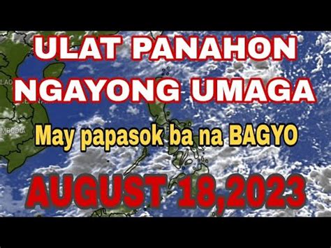 Philippine Weather Update Ngayong Umaga August 18 2023 YouTube