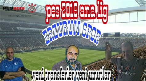 Pes Ana L G Erzurumspor Ana L G Canli Yayin Bu Sene Yon