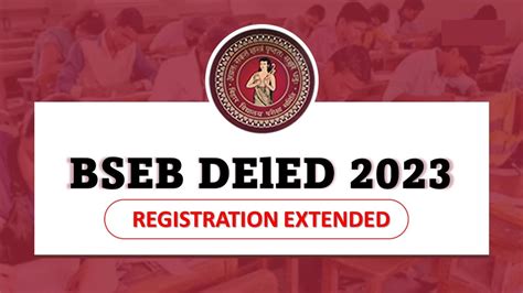 Bseb Deled 2023 Registration Last Date Extended For First And Second Year Exam Check How To Apply