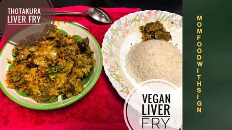 Vegan Liver Fry Thotakura Liver Fry Veg Liver Fry తోటకూర లివర్