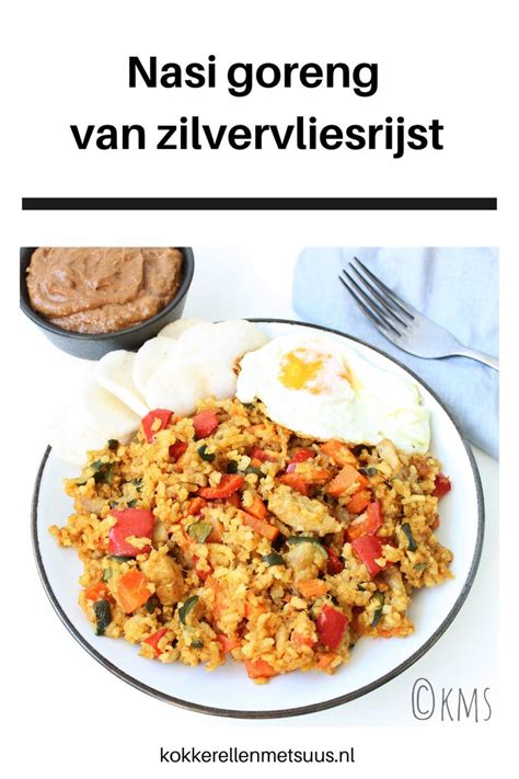 Nasi Goreng Van Zilvervliesrijst Kokkerellen Met Suus Nasi Goreng