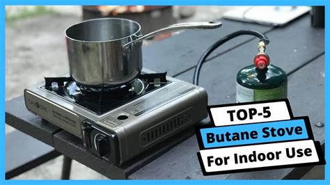 Best Butane Stove For Indoor Use Butane Stove For Indoor Use Buyer S