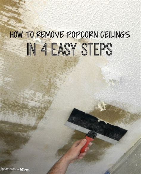 How To Remove Popcorn Ceiling In 4 Easy Steps Removing Popcorn Ceiling Popcorn Ceiling