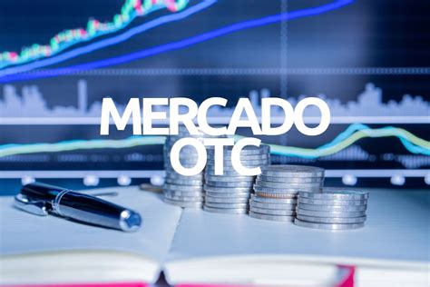 Qué es mercado OTC En bitcoin México España EEUU definición 1