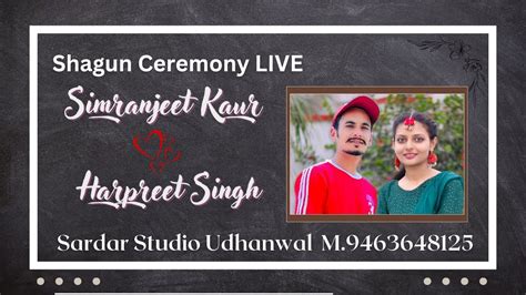 Shagun Ceremony Of Simranjeet Kaur Weds Harpreet Singh By Sardar