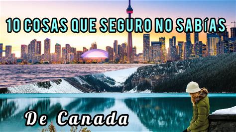 Top Curiosidades De Canada Que Te Sorprender N Seguro Youtube