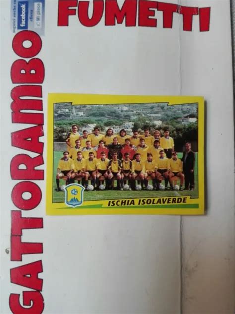 FIGURINE CALCIATORI N 602 Squadra Ischia Con Velina Anno 1996 97