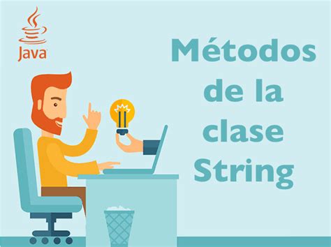 La Clase String De Java Y Algunos Métodos De Ejemplo