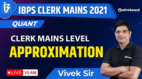 Ibps Clerk Mains 2021 Approximation Mains Level Approximation For