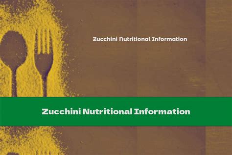 Zucchini Nutritional Information This Nutrition