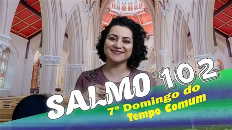 Salmo O Senhor Bondoso E Compassivo Domingo Do Tempo Comum