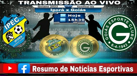 Ipor X Goi S Semifinal Ao Vivo Goiano Youtube