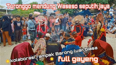 FULL SOLAH RAMPAK BARONGAN KOLABORASI LUAR BIASA JARANAN TURONGGO