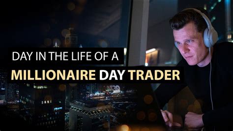 Day In The Life Of A Millionaire Day Trader Youtube