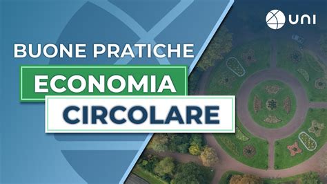 Webinar Economia Circolare E Buone Pratiche Con La UNI TR 11821 YouTube