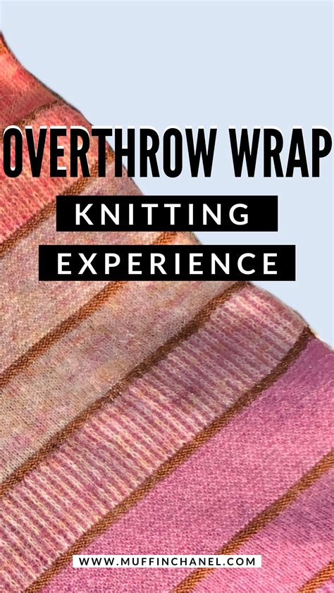 Overthrow Wrap Knitting Experience MuffinChanel