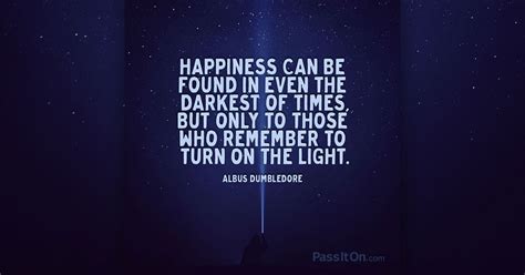 “Happiness can be found in even the darkest | The Foundation for a