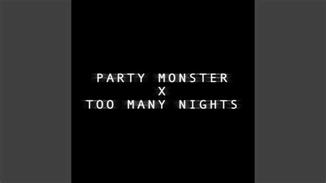 Party Monster X Too Many Nights YouTube Music