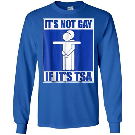 If Its TSA Its Not Gay T Shirt Chingontees
