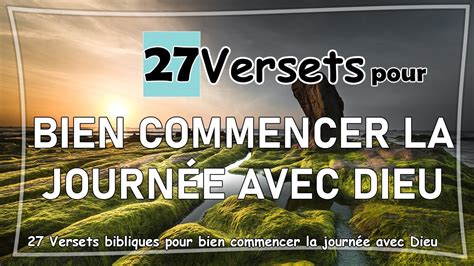 27 VERSETS BIBLIQUES POUR BIEN COMMENCER LA JOURNÉE AVEC DIEU YouTube