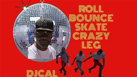 Roll Bounce Skate Crazy Leg Youtube