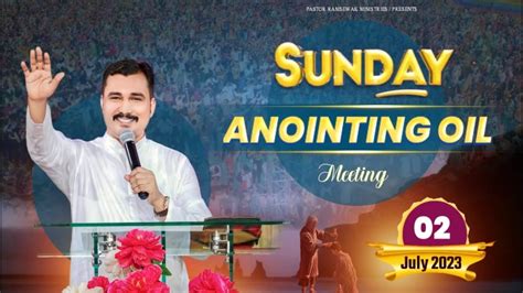 SUNDAY ANOINTING OIL MEETING WITH PASTOR RAMSEWAK JI 02 07 2023