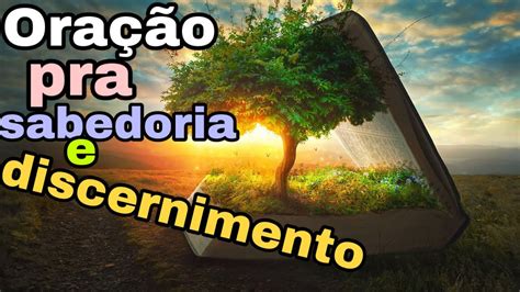 Ora O Para Ter Sabedoria E Discernimento Espiritual Ore Comigo Youtube