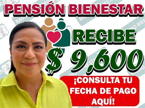 ≫ 🥇 ¡fechas De Pago Adultos Mayores RecibirÁn 9600 PensiÓn Del