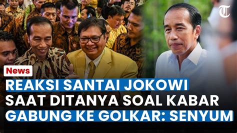 REAKSI SANTAI JOKOWI Saat Ditanya Soal Kabar Gabung Ke Golkar Itu