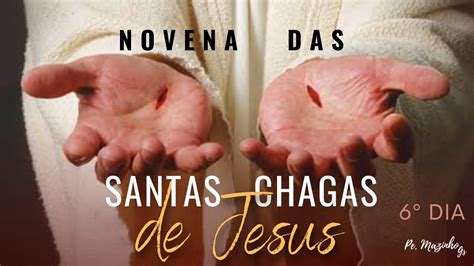 Novena Das Santas Chagas De Jesus Cristo Dia Youtube