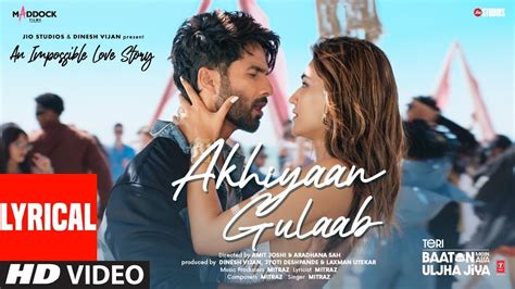 Akhiyaan Gulaab Song Shahid Kapoor Kriti Sanon Mitraz Teri Baaton Mein