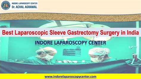 Ppt Best Laparoscopic Sleeve Gastrectomy Surgery In India Indore