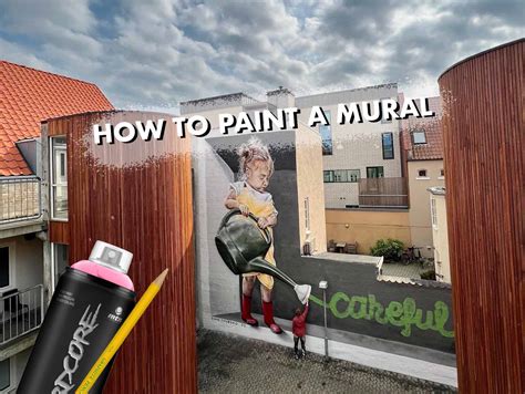 How To Paint A Mural Street Art Edition Graffitibible