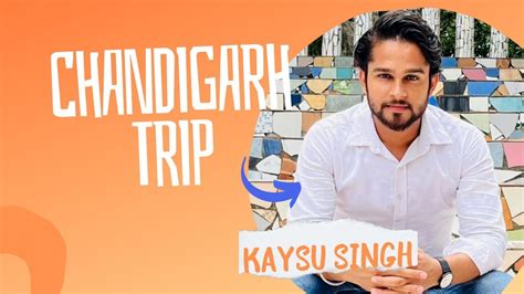 Chandigarh Trip With KAYSU SINGH Part 1 Hatto Bacho Videos YouTube