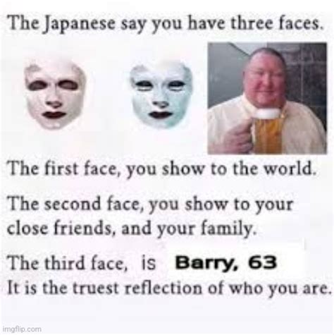 The Japanese Say You Have 3 Faces Imgflip