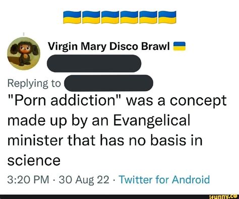 Se Virgin Mary Disco Brawl Replying To Porn Addiction Was A