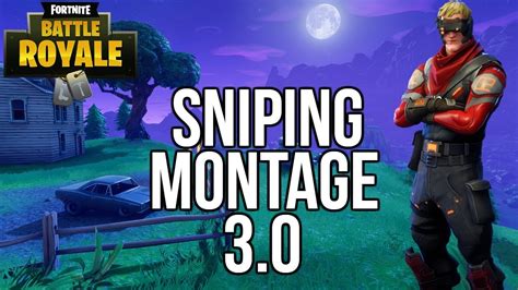 Sniping Montage 3 0 Fortnite Battle Royale YouTube