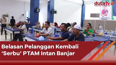 Belasan Pelanggan Kembali Serbu Ptam Intan Banjar Berita Terkini