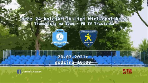 Mks Hydro Lubuszanin Vs Gks Dopiewo Youtube