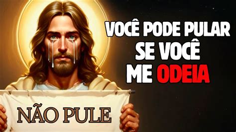 Mensagem Divina Pode Pular Se Me Odeia Palavra De Deus Hoje Para