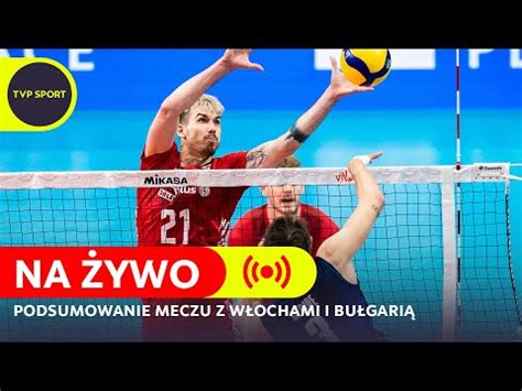 CO WIEMY PO MECZACH Z WŁOCHAMI I BUŁGARIĄ PODSUMOWUJEMY WYSTĘPY W