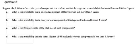 Solved QUESTION 7 Suppose The Lifetime Of A Certain Type Of Chegg