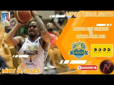 MPBL HIGHLIGHTS BACOOR CITY STRIKERS VS LAGUNA KRAH ASIA MAY 9 2023