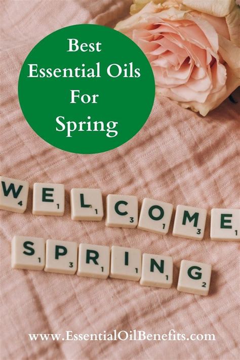 Best Essential Oils For Spring Essential Oil Benefits Best