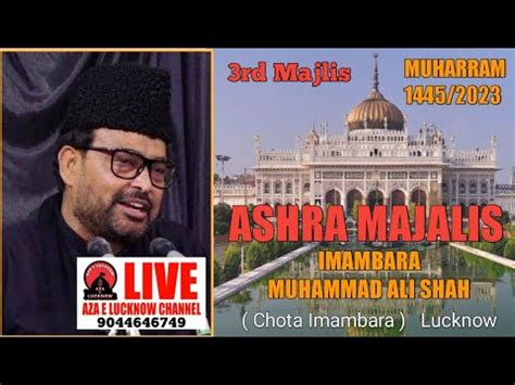 LIVE 3rd Majlis Ashra E Majalis 2023 Maulana Meesam Zaidi Chota