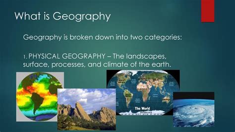 What Is Geography Geography Is The Study Of Land People Cultures